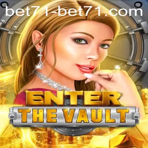Enter the Vault: Explore the Thrills of Bet71
